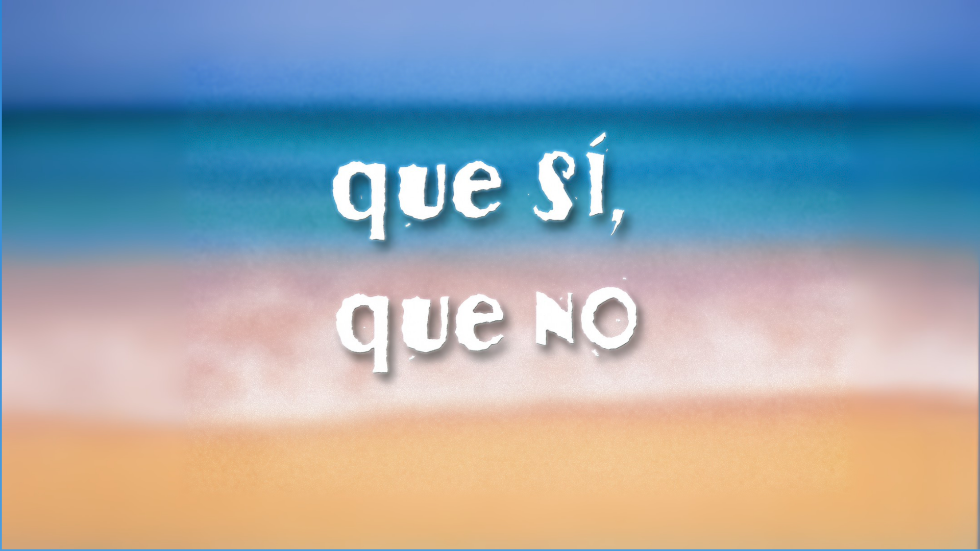 Que Si Que No