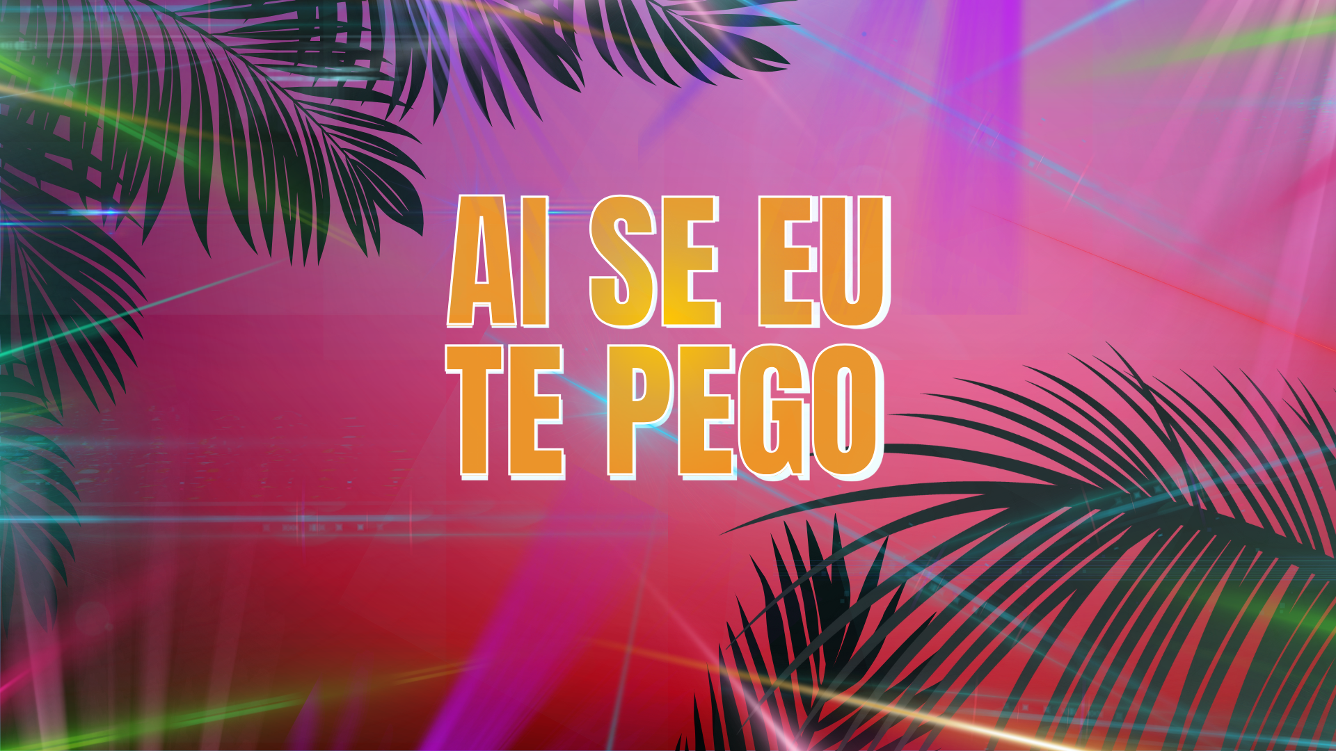 Ai Se Eu Te Pego